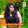 About Donyu Gala Pe Do Pappi Song
